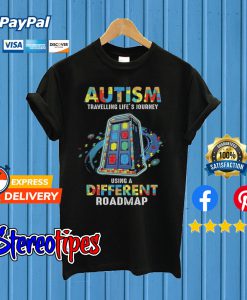 Autism Traveling Life’s Journey Using a Different Roadmap T shirt