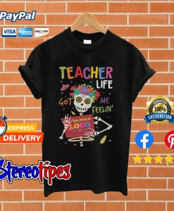 Teacher Life Got Me Feelin Un Poco Loco T shirt