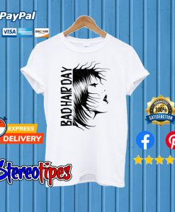 Bad Hair Day White T shirt