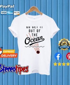 Baseball Go Get It Out Of The Ocean T shirt