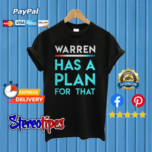 Elizabeth Warren Has Plan For That T shirt