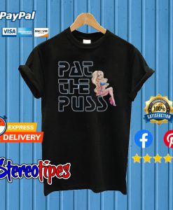 Erika Jayne Pat The Puss T shirt