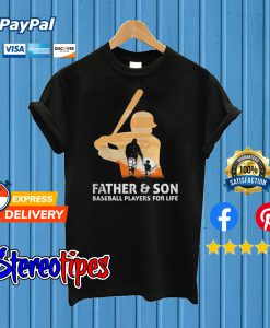 Father And Son Baseball Players For Life T shirt