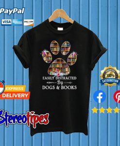 Flower Easily Distracted By Dogs And Books T shirt