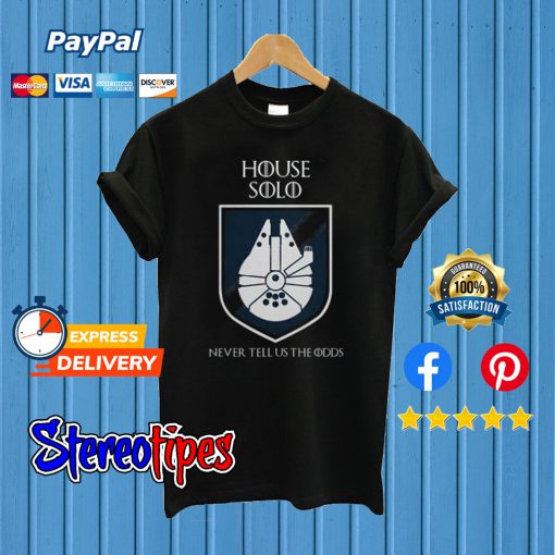 House Solo Never Tell Us Odds Game Of Thrones T shirt