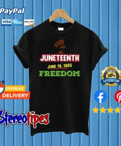 Juneteenth June 19 1865 Freedom T shirt