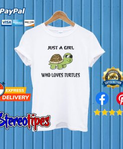 Just a Girl Who Loves Turtles Cute Turtle T shirt