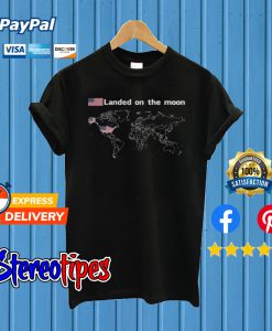 Landed On The Moon T shirt