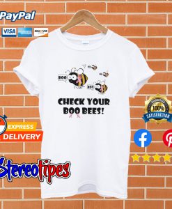 Check Your Boo Bees T shirt