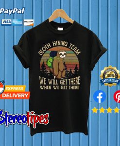 Sloth Hiking Team We Will Get There Funny Vintage T shirt