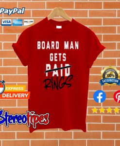 Board Man Gets Paid Rings Kahwi Leonard T shirt