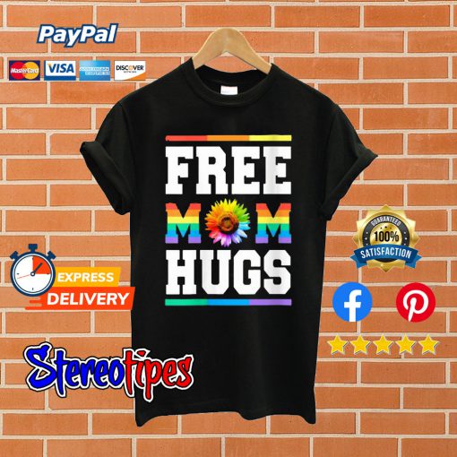 Free Mom Hugs Pride LGBT Rainbow Sun Flower T shirt