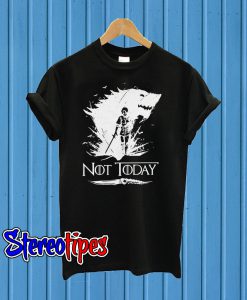 Game Of Thrones Arya Stark – Not Today T shirt