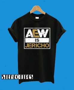 Aew Is Jericho T-Shirt