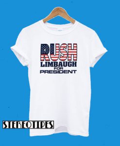 Best Rush Limbaugh For President T-Shirt