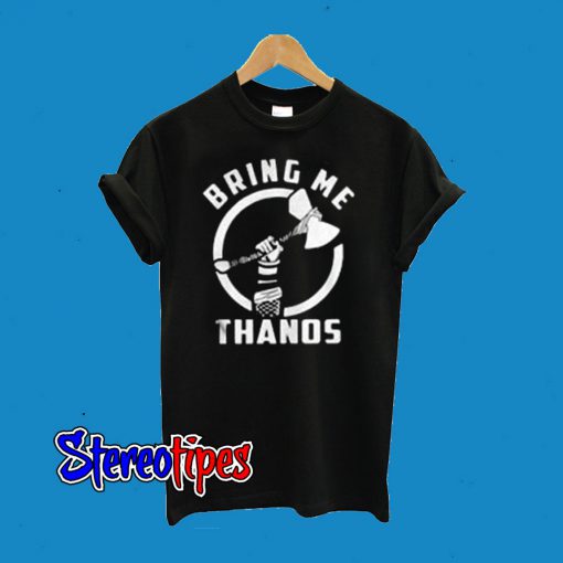 Bring Me Thanos T-Shirt