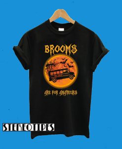 Brooms Are For Amateurs School Bus Halloween T-Shirt