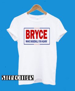 Bryce Harper Make Baseball Fun Again T-Shirt