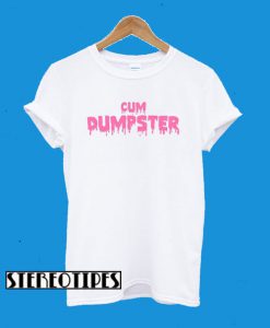 Cum Dumpster T-Shirt