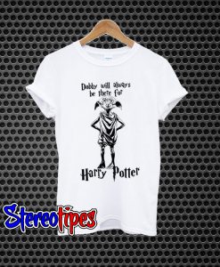 Dobby Will Always Be There For Harry Potter T-Shirt