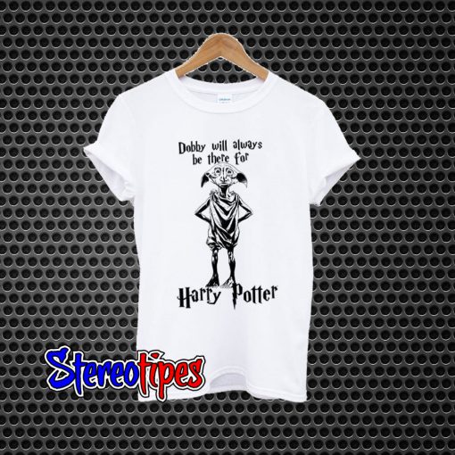 Dobby Will Always Be There For Harry Potter T-Shirt