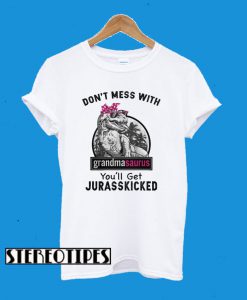 Dont Mess With Grandmasaurus T-Shirt