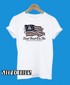 Don’t Tread On Me Proud American White T-Shirt