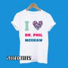 Dr Phil McGraw I Heart Love Celebrity Fan T-Shirt