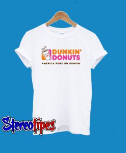 Dunkin Donuts America Runs On Dunkin T-Shirt