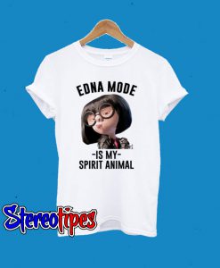 Edna Mode Is My Spirit Animal T-Shirt