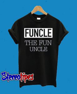 Funcle The Fun Uncle T-Shirt