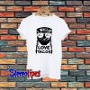 I Willie Love Tacos T-Shirt