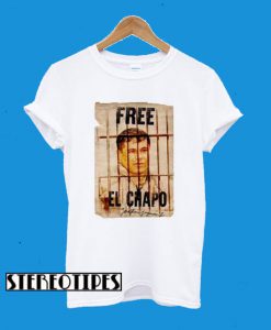 Joaquin Guzman Free El Chapo T-Shirt