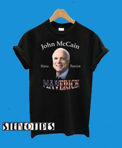 John McCain Hero Patriot Maverick T-Shirt