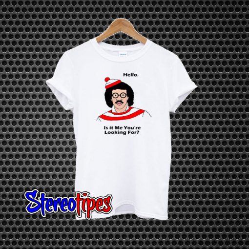 Lionel Richie Hello Is It Me You’Re Looking For T-Shirt