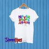 Never Broke Again T shirt