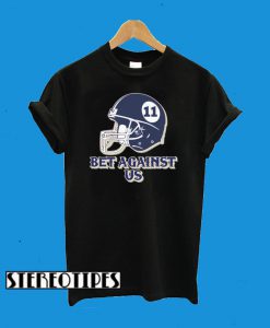 Official Bet against us T-Shirt