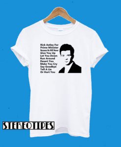Rick Astley For Prime Minister T-Shirt