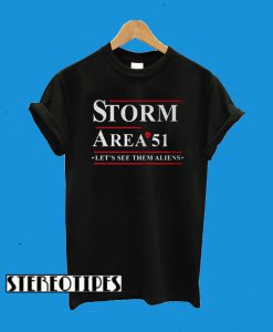 Storm Area 51 Lets See Them Aliens T-Shirt