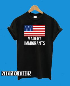 USA Made By Immigrants T-Shirt