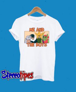 Me And The Boys Meme T-Shirt