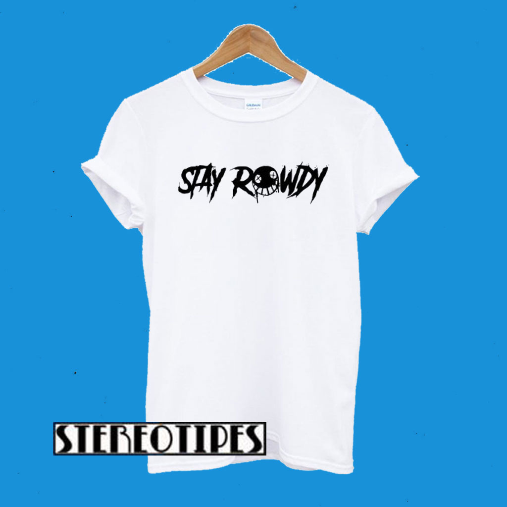 White Stay Rowdy T-Shirt