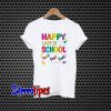 Happy Last Day of School Teacher T-Shirt