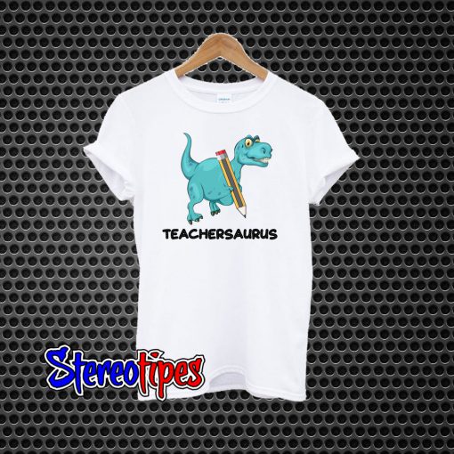 Teachersaurus Dinosaur T-Shirt