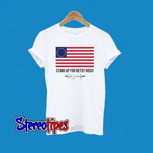 Stand Up For Betsy Ross T-Shirt