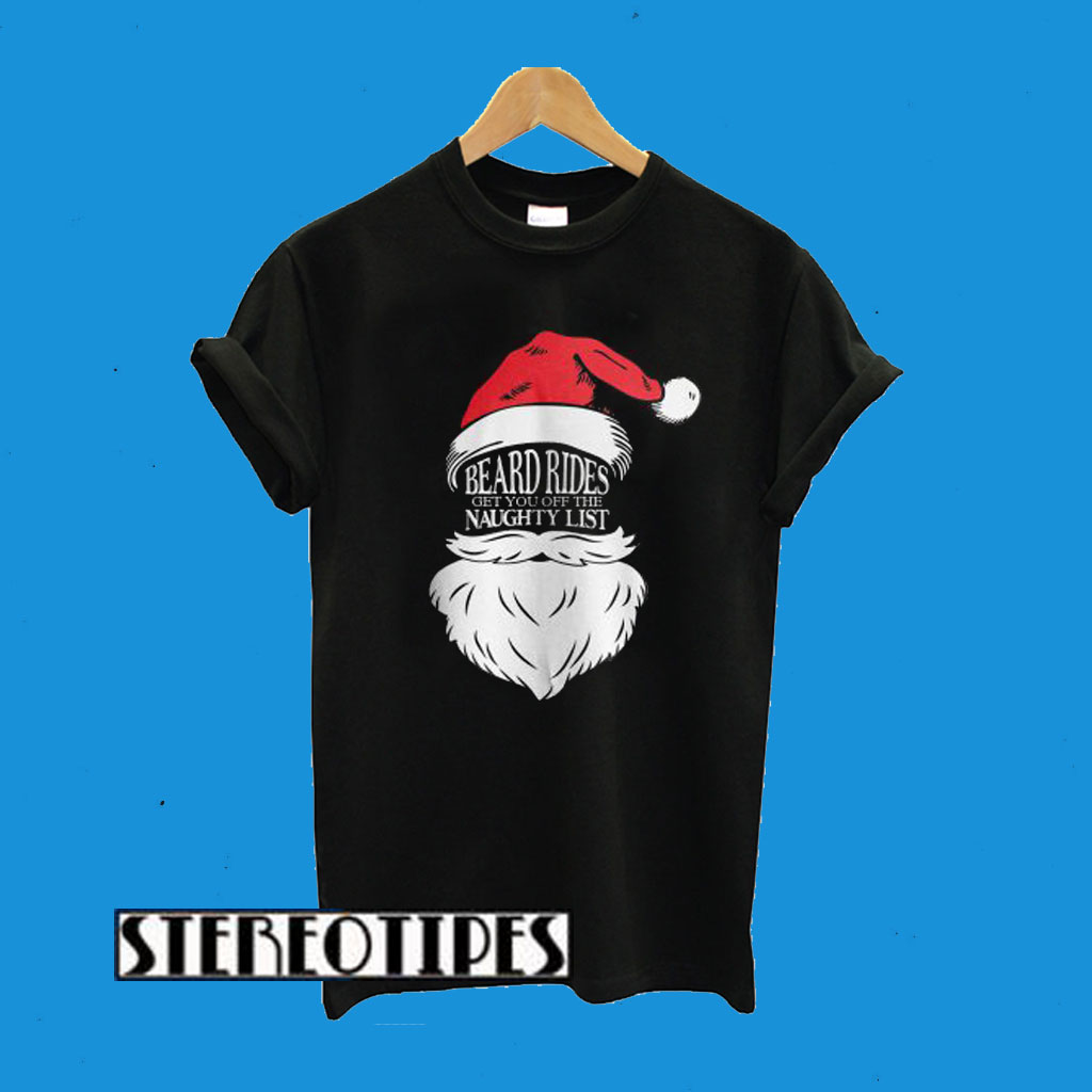 Beard Rides Get You Off The Naughty List T-Shirt