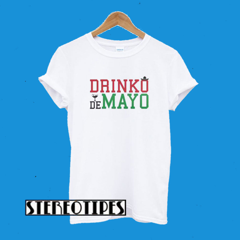 Cinco De Mayo – Drinko De Mayo T-Shirt