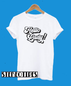 Hello Lady! T-Shirt