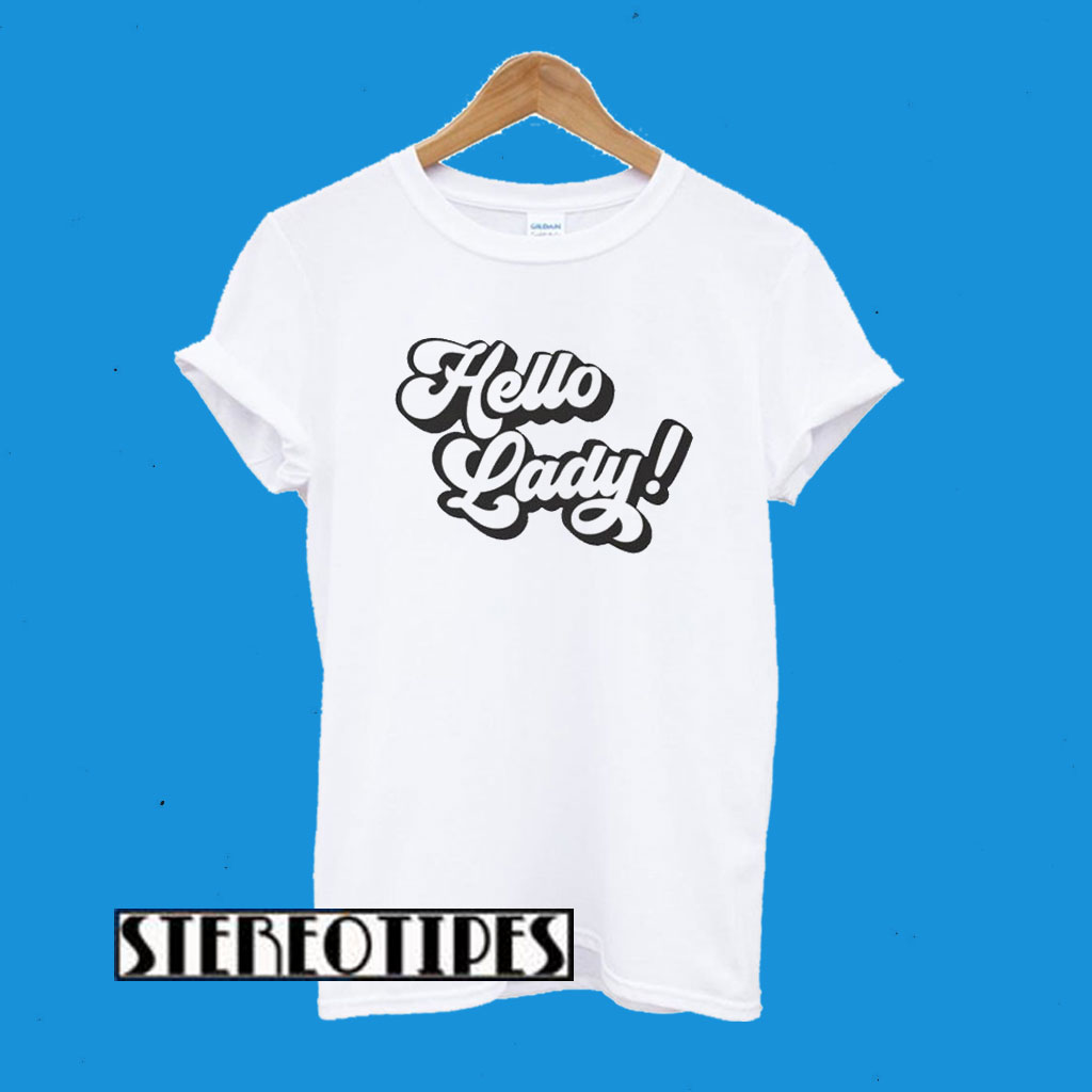 Hello Lady! T-Shirt