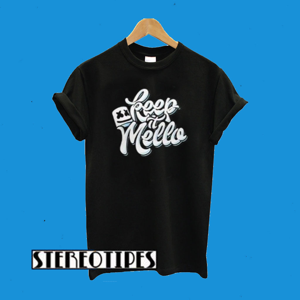 Keep It Mello Original T-Shirt